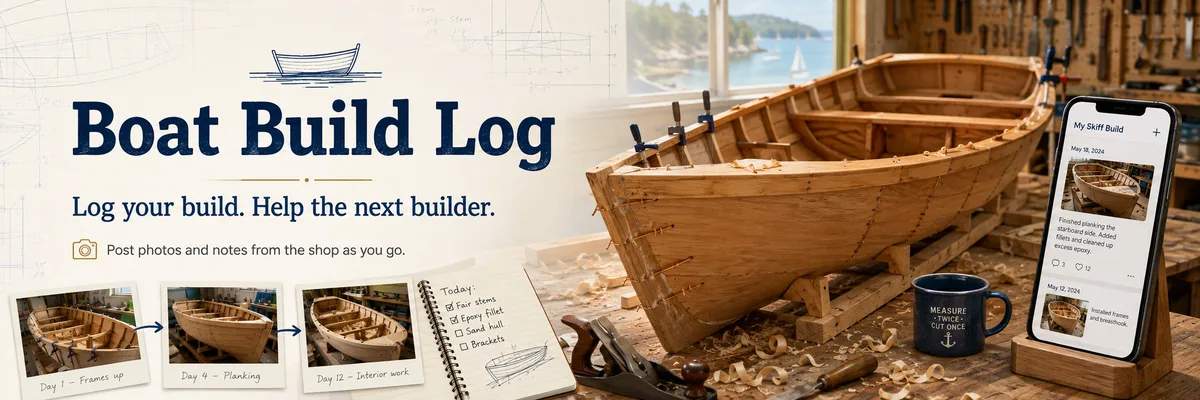 Boat Build Log: log your build, help the next builder. A part-planked wooden
                skiff clamped up in a workshop, alongside a phone showing a dated build entry.